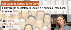 Notícia: Aula Magna de Abertura do Ano Letivo: A Construção das Relações Sociais e o perfil do Trabalhador Brasileiro