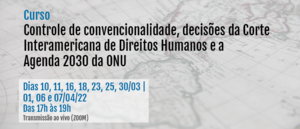 Notícia: Curso: Controle de convencionalidade, decisões da Corte Interamericana de Direitos Humanos e a Agenda 2030 da ONU
