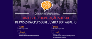 Notícia: 1ª Oficina Internacional: Diálogo e Cooperação Sul-Sul de Países da CPLP sobre Justiça do Trabalho