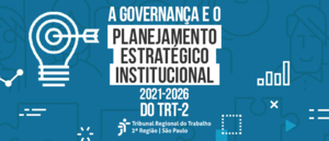 Notícia: Curso: A governança e o Planejamento Estratégico Institucional do TRT-2 - EAD - 1/2023