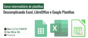 Notícia: Curso intermediário de planilhas - Descomplicando Excel, LibreOffice e Google Planilhas