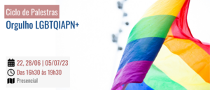 Notícia: Ciclo de Palestras: Orgulho LGBTQIAPN+