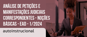 Notícia: Curso: Análise de petições e manifestações judiciais correspondentes - Noções básicas - EAD - 1/2024